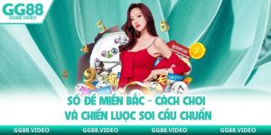 Số Đề Miền Bắc - Cách Chơi Và Chiến Lược Soi Cầu Chuẩn